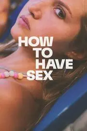 HOW TO HAVE SEX - A PRIMEIRA VEZ | 2024-11-14 | 21H30